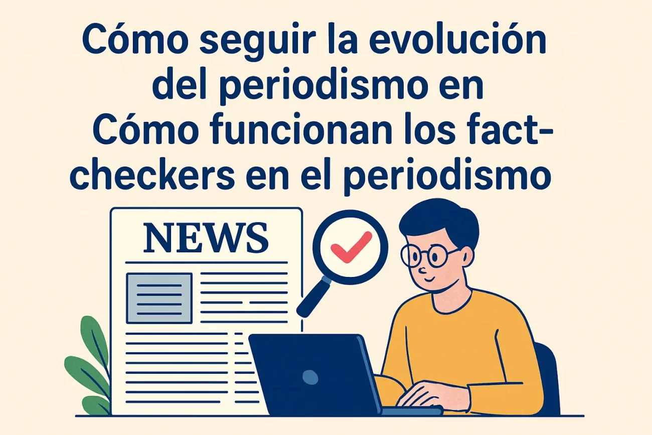 como-seguir-la-evolucion-del-periodismo-en-Como-funcionan-los-fact-checkers-en-el-periodismo - Notadeprensa.eu cómo seguir la evolución del periodismo en Cómo funcionan los fact checkers en el periodismo