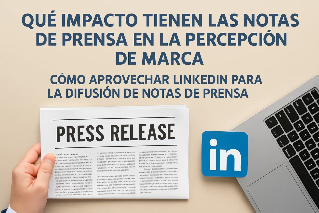 que-impacto-tienen-las-notas-de-prensa-en-la-percepcion-de-marca-Como-aprovechar-LinkedIn-para-la-difusion-de-notas-de-prensa - Notadeprensa.eu qué impacto tienen las notas de prensa en la percepción de marca Cómo aprovechar LinkedIn para la difusión de notas de prensa