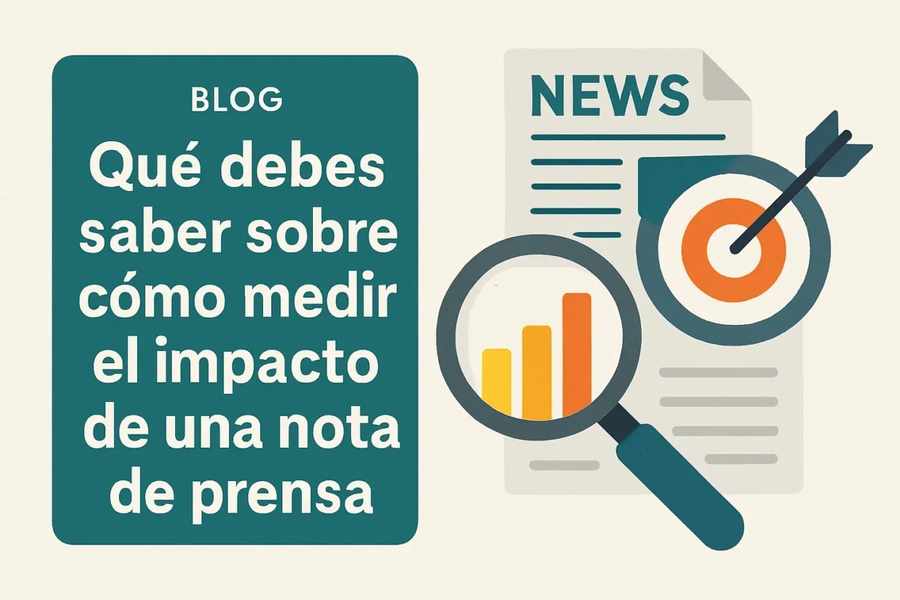 qué debes saber sobre Cómo medir el impacto de una nota de prensa