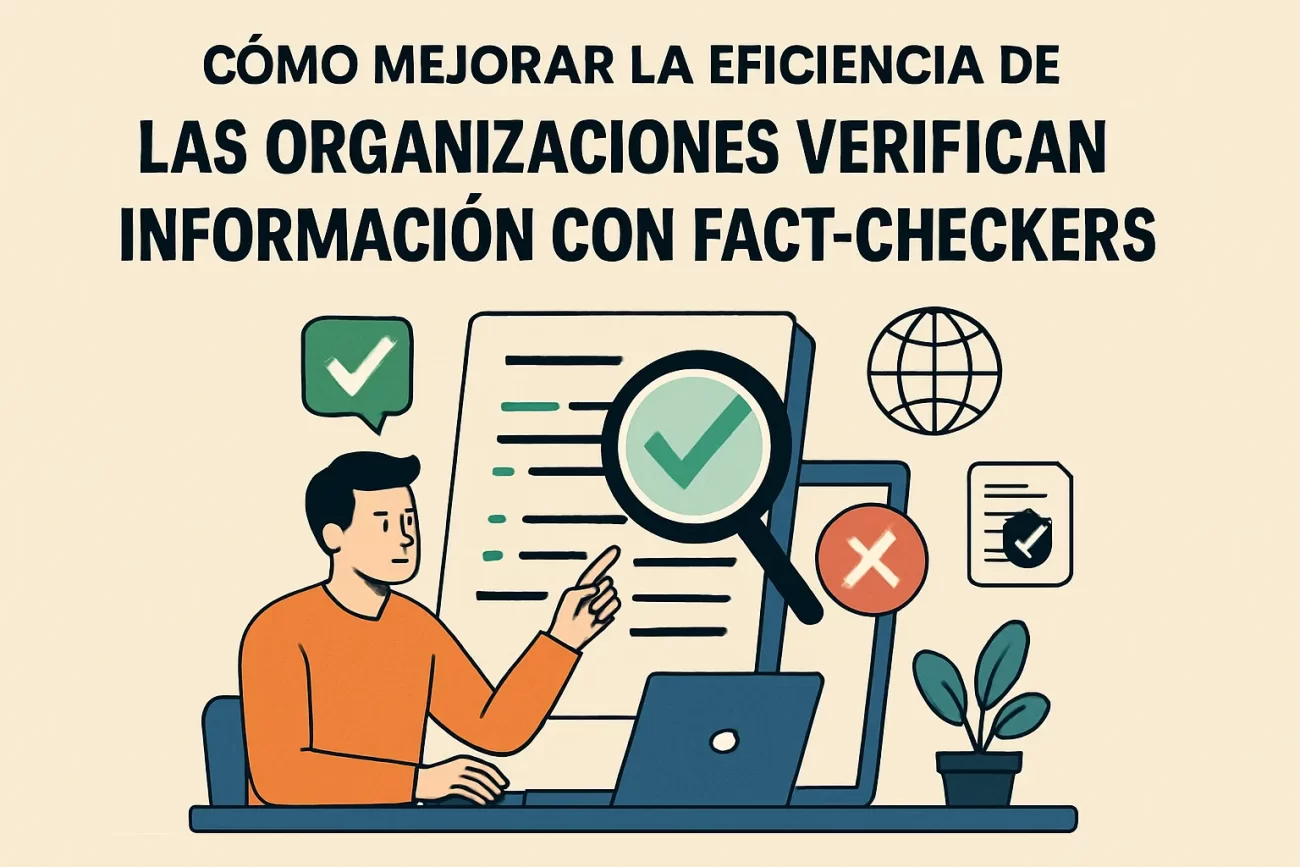 como-mejorar-la-eficiencia-de-Como-las-organizaciones-verifican-informacion-con-fact-checkers - Notadeprensa.eu cómo mejorar la eficiencia de Cómo las organizaciones verifican información con fact checkers