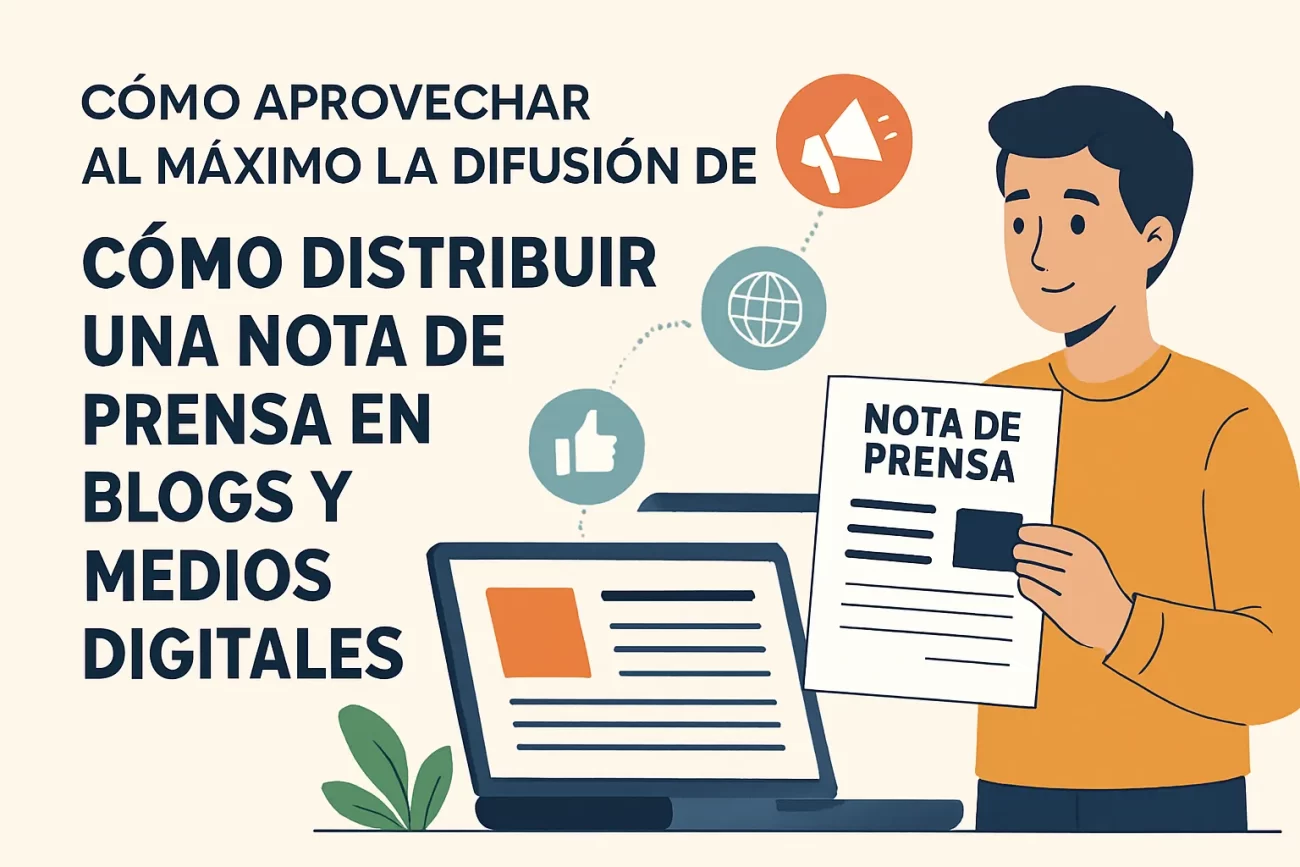 cómo aprovechar al máximo la difusión de Cómo distribuir una nota de prensa en blogs y medios digitales