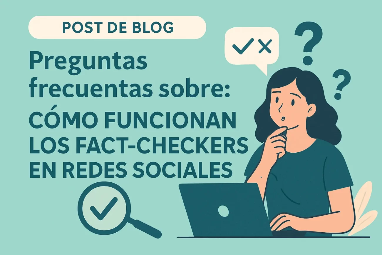preguntas-frecuentes-sobre-Como-funcionan-los-fact-checkers-en-redes-sociales - Notadeprensa.eu preguntas frecuentes sobre Cómo funcionan los fact checkers en redes sociales