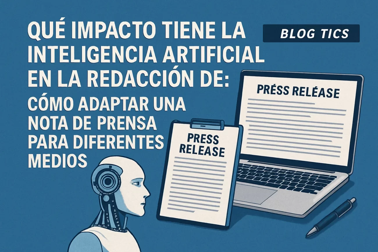 qué impacto tiene la inteligencia artificial en la redacción de Cómo adaptar una nota de prensa para diferentes medios