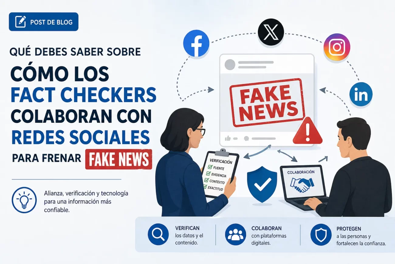 qué debes saber sobre Cómo los fact checkers colaboran con redes sociales para frenar fake news