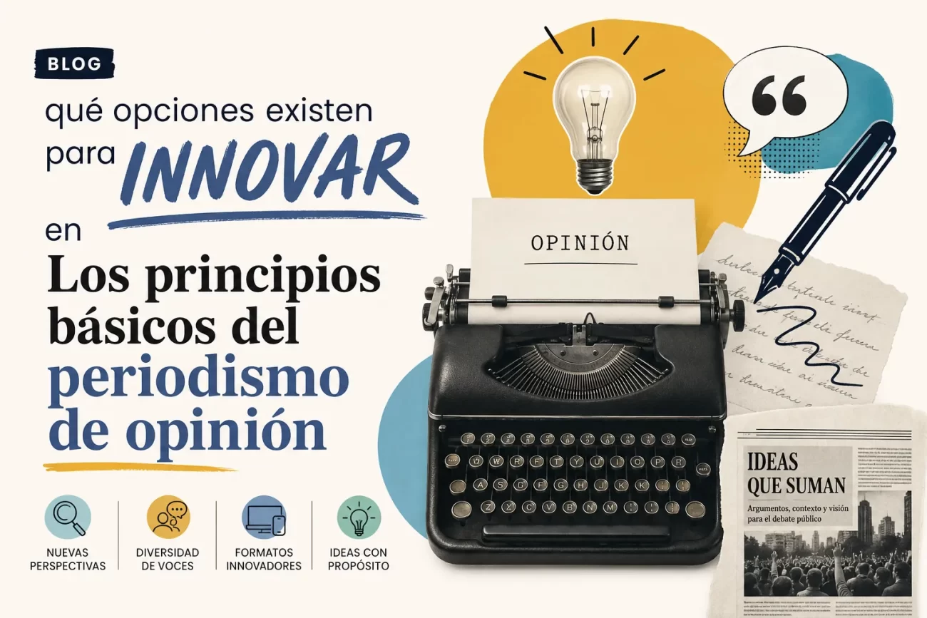 qué opciones existen para innovar en Los principios básicos del periodismo de opinión
