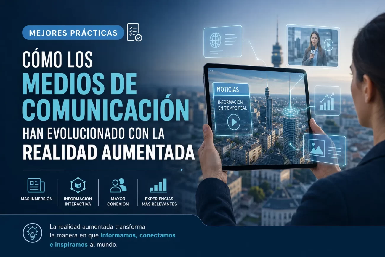 mejores prácticas en Cómo los medios de comunicación han evolucionado con la realidad aumentada